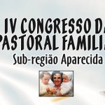 4° Congresso da Pastoral Familiar da Sub-região Aparecida