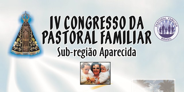 4° Congresso da Pastoral Familiar da Sub-região Aparecida