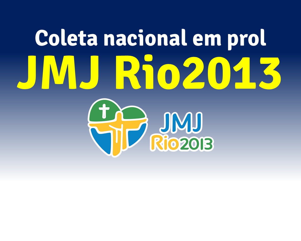 Coleta nacional em prol da JMJ Rio2013 será no próximo final de semana
