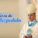 Marcada  Missa de Despedida de Dom Moacir Silva