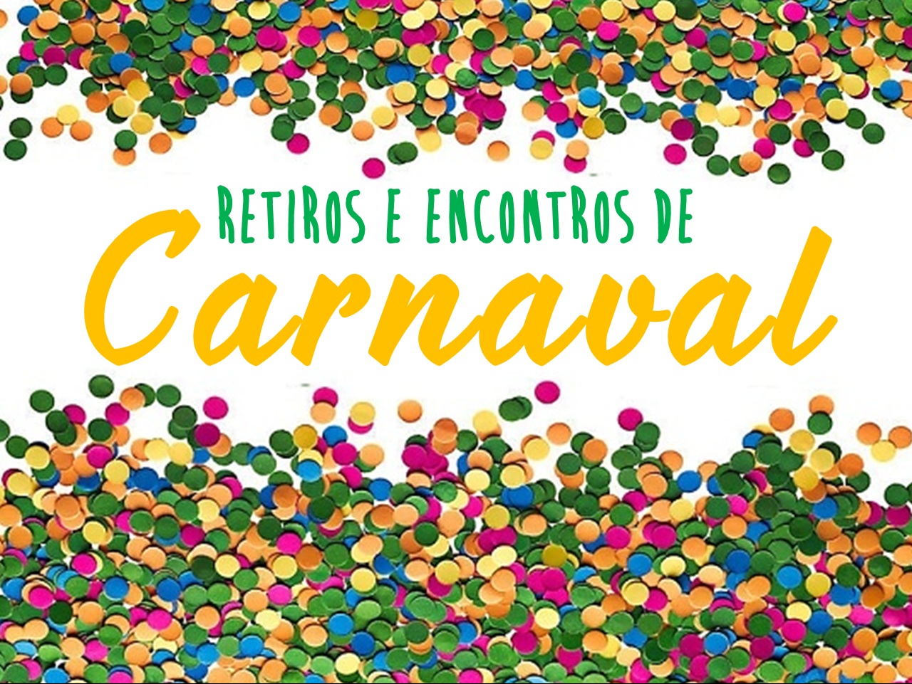Carnaval 2014 - Retiros, Rebanhões ou Encontro - faça um Carnaval diferente!