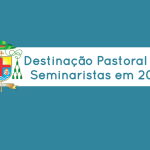 Destinação Pastoral dos Seminaristas em 2016