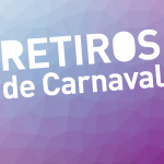 Retiros e Encontros de Carnaval