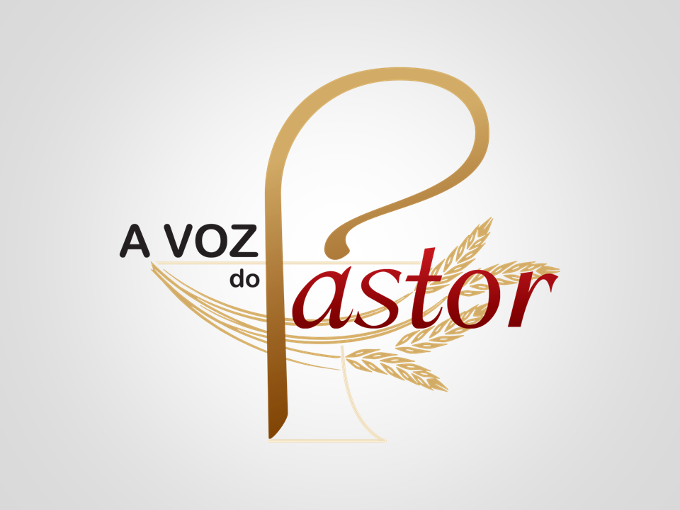 A Voz do Pastor – 3 de junho de 2016