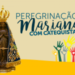 Peregrinação Mariana com Catequistas