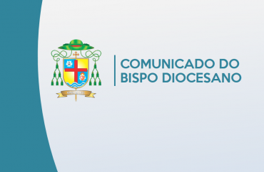 Comunicado do Bispo Diocesano