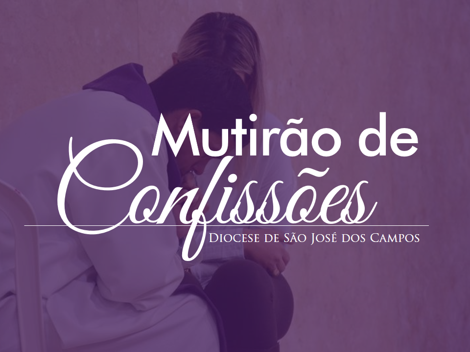 Mutir o De Confiss es 2018 Diocese S o Jos Dos Campos