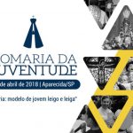 Romaria 2018: o encontro das Juventudes do Brasil!