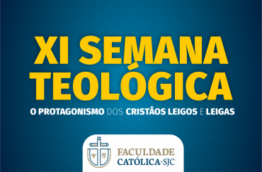 Faculdade CatólicaSJC promove XI Semana Teológica