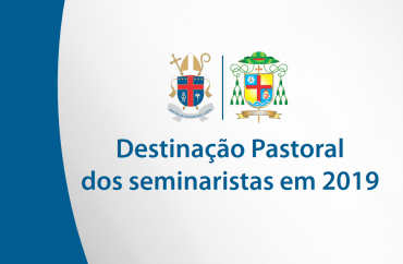 Destinação Pastoral dos Seminaristas para o Ano de 2019