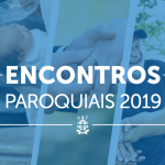 Datas de encontros paroquiais 2019 já estão disponíveis