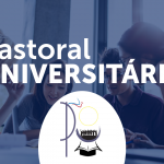 Pastoral Universitária convida para reunião de estruturação