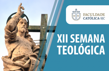 Faculdade CatólicaSJC promove XII Semana Teológica