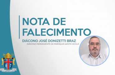 Nota de Falecimento - Diácono José Donizetti Braz