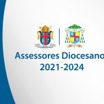 Assessores Diocesanos das pastorais, movimentos e grupos 2021-2024