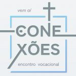 Pastoral Vocacional promove encontro “Conexões”