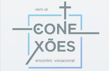 Pastoral Vocacional promove encontro "Conexões"
