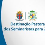 Destinação Pastoral dos Seminaristas 2022