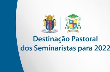 Destinação Pastoral dos Seminaristas 2022