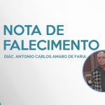 Nota de falecimento – Diác. Antonio Carlos Amaro de Faria