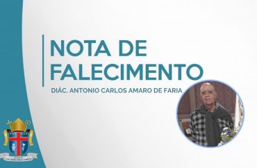 Nota de falecimento - Diác. Antonio Carlos Amaro de Faria