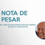 Nota de Falecimento – Sr. José Gilson Gonçalves de Campos, pai do Pe. Paulo Renato.