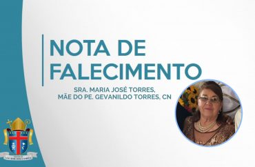 Nota de falecimento - Sra. Maria José Torres, mãe do Pe. Gevanildo, CN