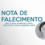 Nota de falecimento – Sra. Cleusa Aparecida Lopes, mãe do Pe. Fausto Leandro Lopes