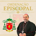 Ordenação Episcopal do Monsenhor Paulo Renato Fernandes Gonçalves de Campos