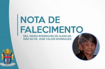 Nota de falecimento - Sra. Maria Rodrigues de Alencar, mãe do Pe. Valdir