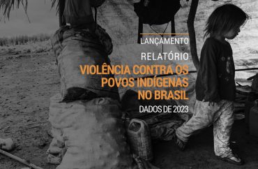 CIMI lança, em Brasília, relatório de violência contra povos indígenas no Brasil com dados de 2023