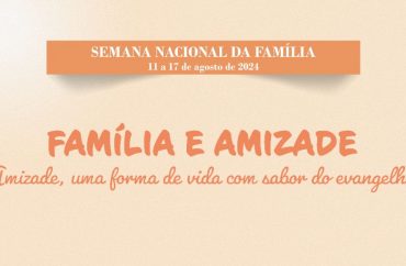 Semana Nacional da Família reúne a Igreja no Brasil durante o Mês Vocacional