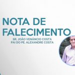 Nota de Falecimento - Sr. João Venâncio Costa, pai do Pe. Alexandre Costa