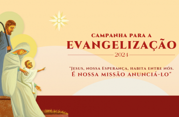 Temática da Campanha para a Evangelização 2024 aponta para a abertura do Jubileu 2025