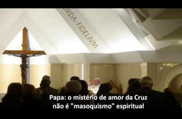 Papa: o mistério de amor da Cruz não é "masoquismo" espiritual