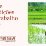 Um trabalho digno para todos: a mensagem dos três últimos Papas