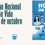 Semana Nacional da Vida terá como tema “Cuidar de si, do próximo e da casa comum”