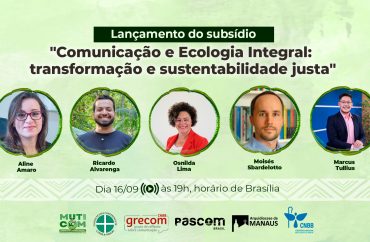 Comunicação e ecologia integral: Comissão apresenta em live subsídio para o 14º Mutirão Brasileiro de Comunicação