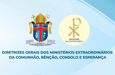 Diretrizes Diocesanas dos Ministérios Extraordinários da Comunhão, Benção, Consolo e Esperança