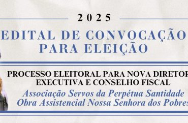 Convocação da Associação Servos da Perpétua Santidade - Obra Assistencial Nossa Senhora dos Pobres