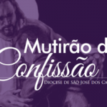 Mutirão de Confissões 2026 – Diocese de São José dos Campos