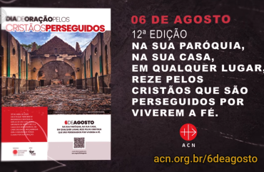 undação Pontifícia ACN promove a 12ª edição do Dia de Oração pelos Cristãos Perseguidos